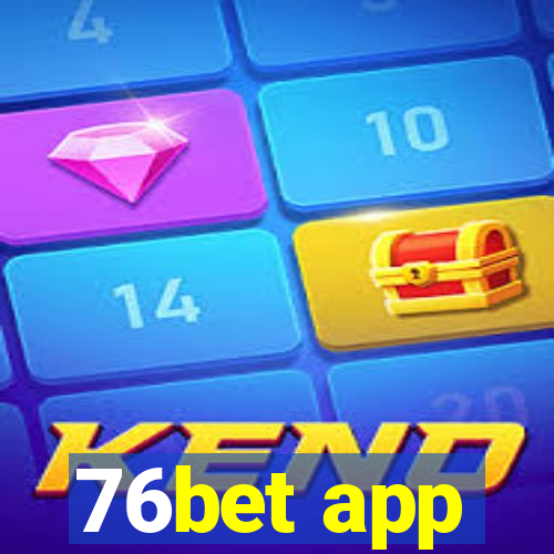 76bet app